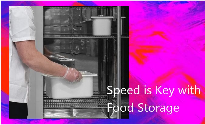 Speed is Key with Food Storage